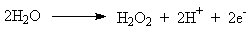 2H2O to H2O2 + 2H(+) + 2e
