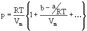 p = [RT/V(m)]{1 + (b - a/RT)/V(m) + ...}