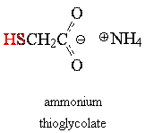 ammonium thioglycolate:  NH4 O2CCH2SH